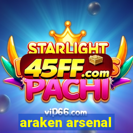 araken arsenal